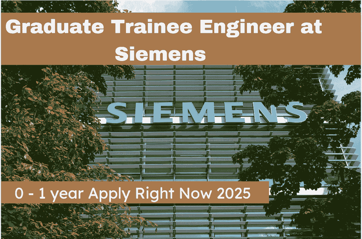 Graduate Trainee Engineer at Siemens
