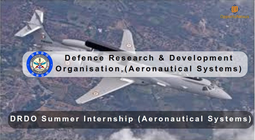DRDO Summer Internship 2025 (AERONAUTICAL SYSTEMS): Earn Rs. 30,000 Stipend | Apply Now