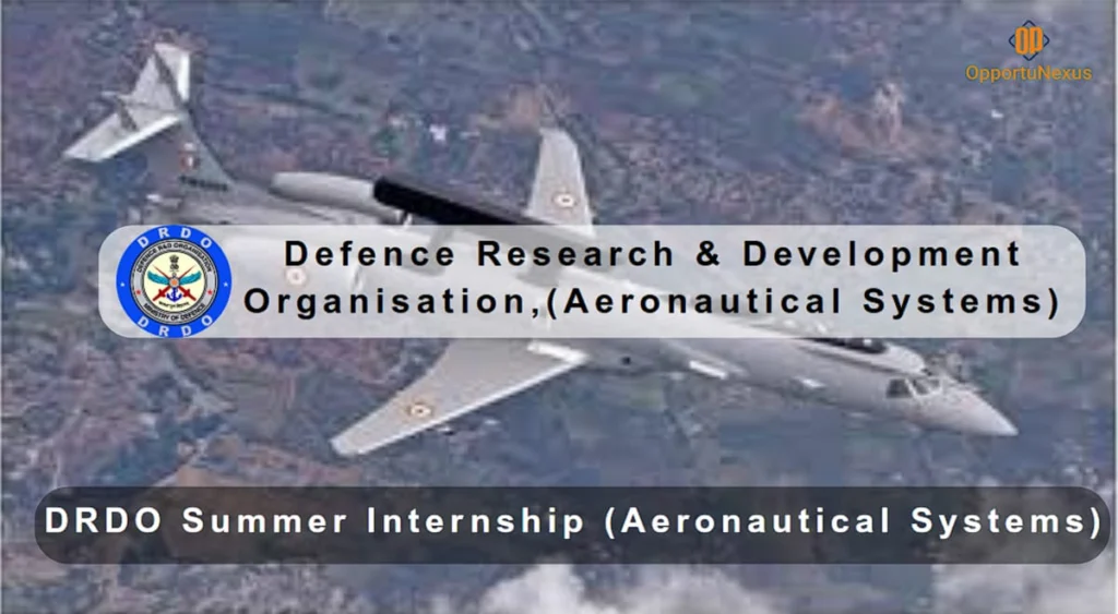 DRDO Summer Internship 2025 (AERONAUTICAL SYSTEMS): Earn Rs. 30,000 Stipend | Apply Now