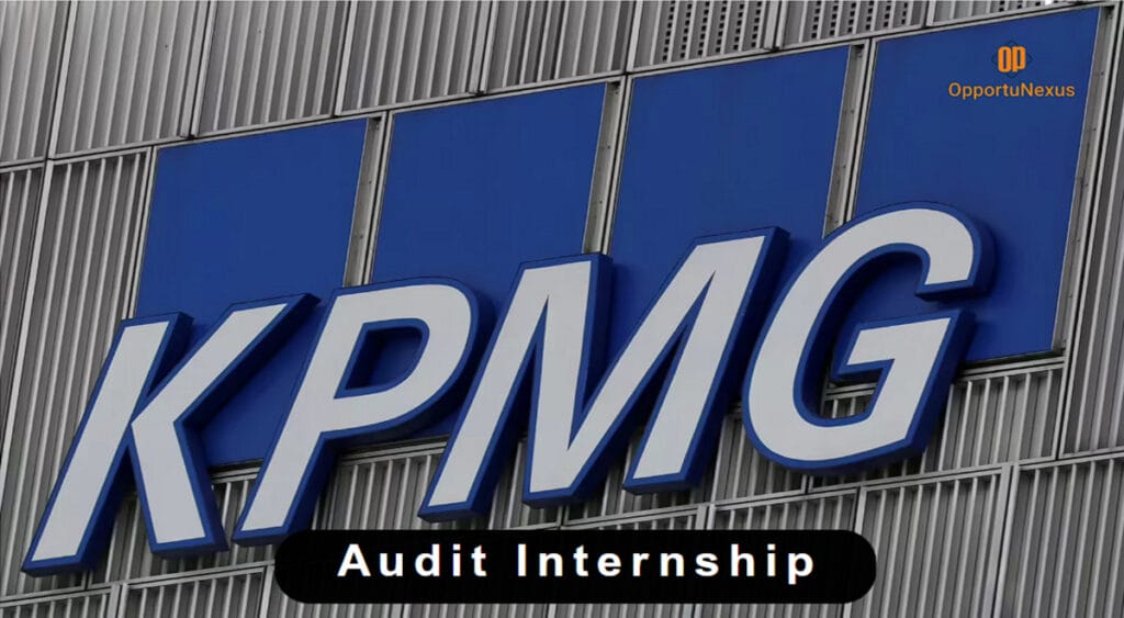 KPMG Audit Internship 2025 With FREE Certificate Check Eligibility, Selection Process & How to Apply