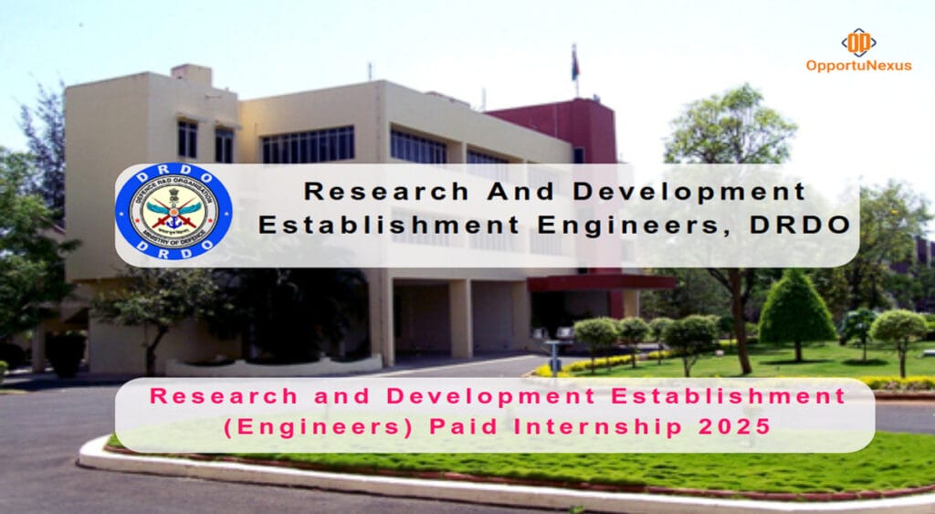 Research and Development Establishment (Engineers) Paid Internship 2025 – Apply Now for B.Tech & M.Tech Students
