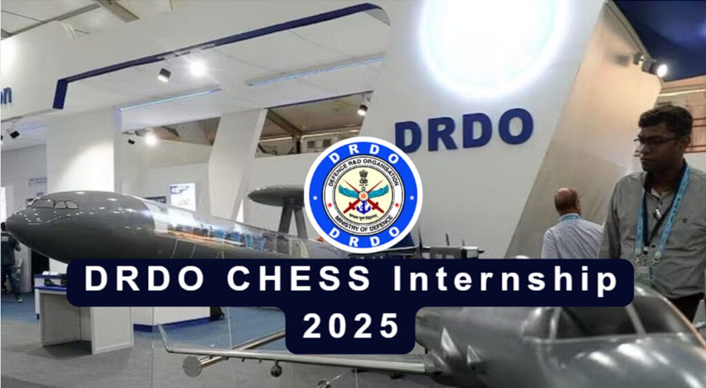 DRDO CHESS Internship 2025 6-Month Paid Opportunity in Hyderabad