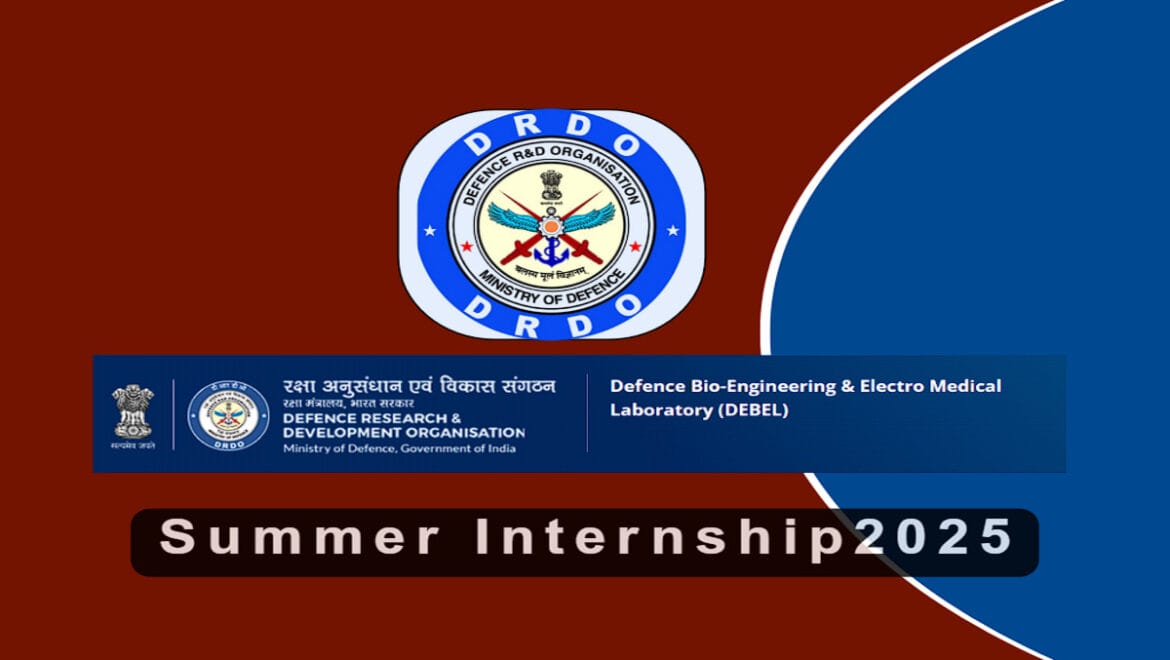 DRDO DEBEL Summer Internship 2025 Stipend Upto ₹5,000month