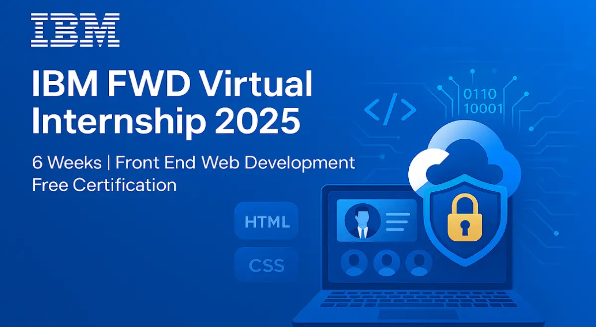 IBM FWD Virtual Internship 2025 – 6 Weeks Frontend Training by Edunet Foundation