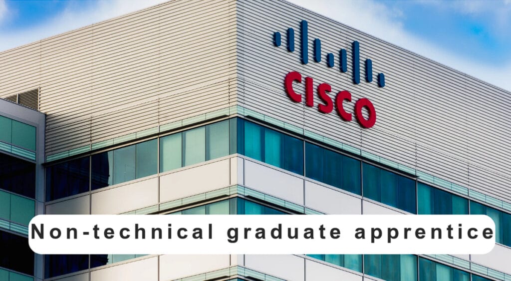 Non technical graduate apprentice 2025 at Cisco