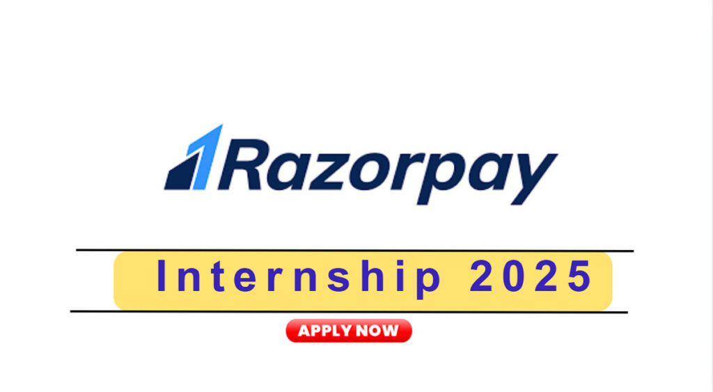 Razorpay Internship 2025 Check Stipend & Other Details—Apply Now!