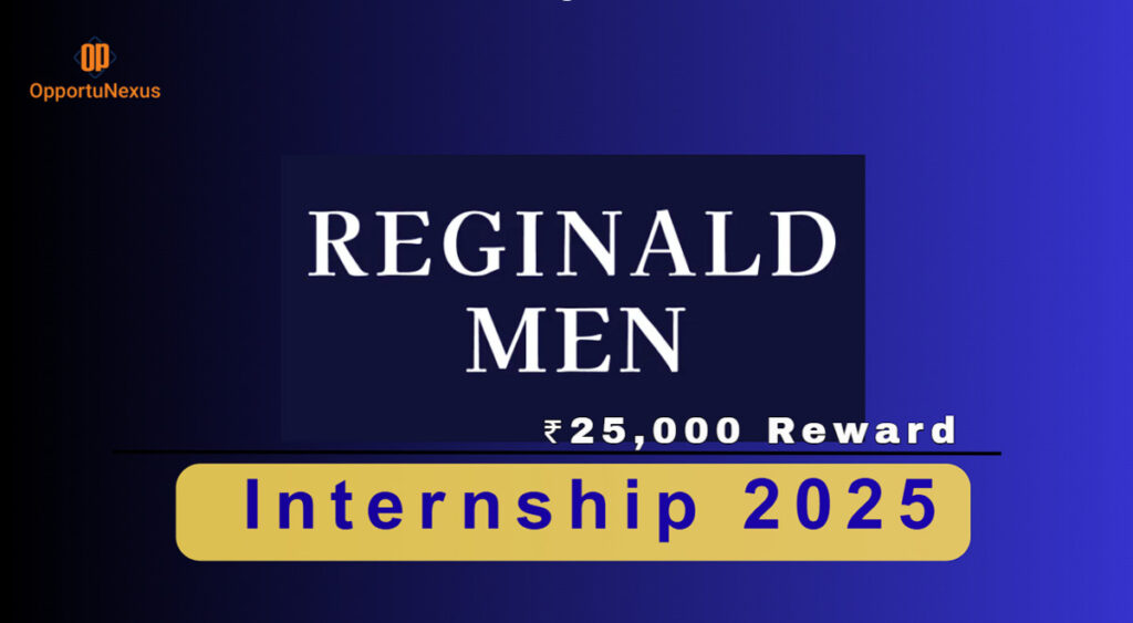 Reginald Men Internship 2025 with ₹25,000 Reward